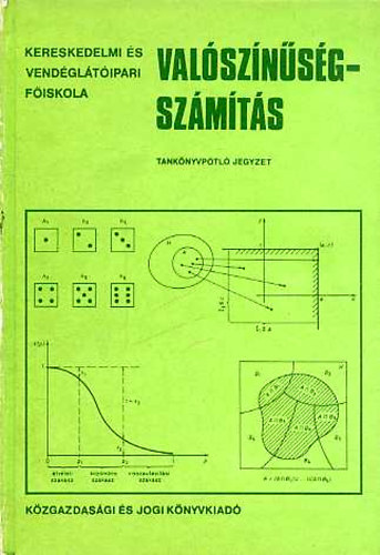 Dr. Czétényi Csaba; Ligeti Mária: Valószínűségszámítás - Tankönyvpótló jegyzet és faladatgyűjtemény