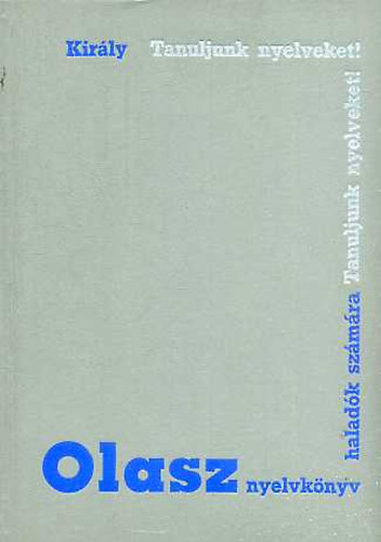 Dr. Király Rudolf: Olasz nyelvkönyv - Tanfolyamok és magántanulók számára II.