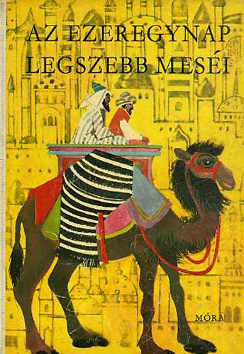 Szerkesztő Vázsonyi Endre Grafikus Barczánfalvi Ferenc: Az ezeregynap legszebb meséi