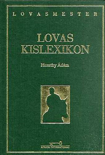 Huszthy Ádám: Lovas kislexikon (Lovasmester)