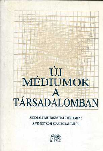 Lukáts János (szerk.): Új médiumok a társadalomban