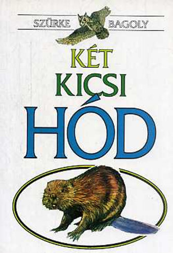 Szürke Bagoly: Két kicsi hód