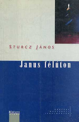 Sturcz János: Janus félúton