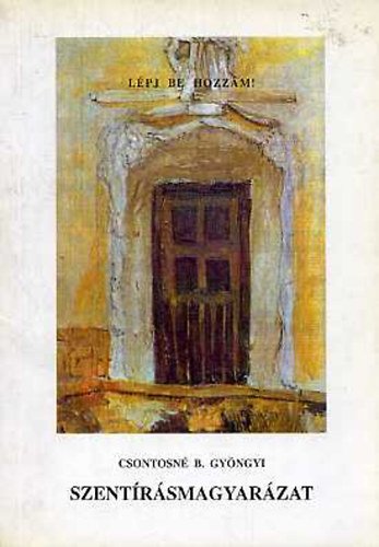 Csontosné B. Gyöngy: Szentírásmagyarázat