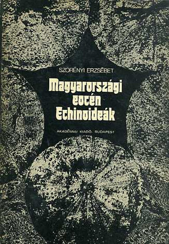 Szörényi Erzsébet: Magyarországi eocén echinoideák