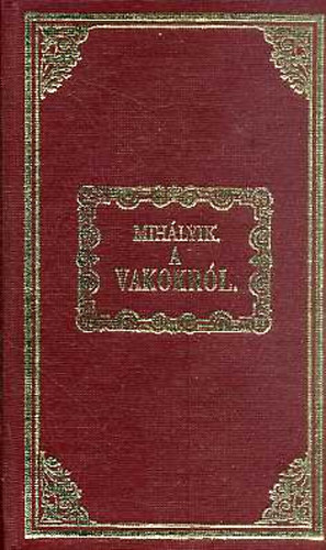 Dr. Mihályik Sándor: A vakokról (reprint)