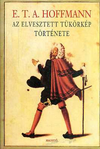 E. T. A. Hoffmann: Az elveszett tükörkép története