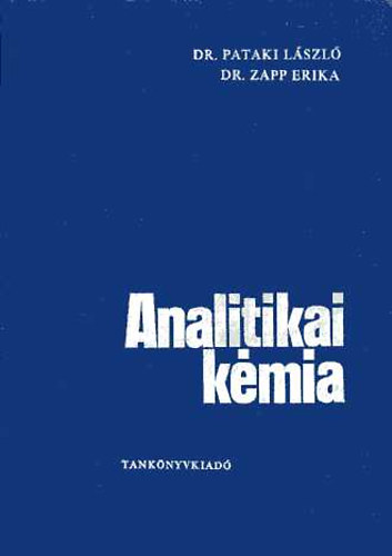 Dr. Pataki-Dr. Zapp: Analitikai kémia (a minőségi és mennyiségi analízis alapjai)