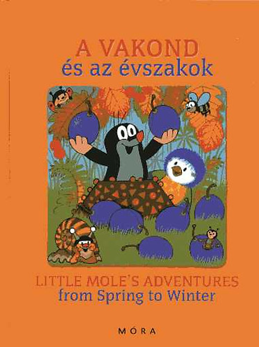 Hana Doskocilová: A vakond és az évszakok - Little Mole's Adventures from Spring to Winter