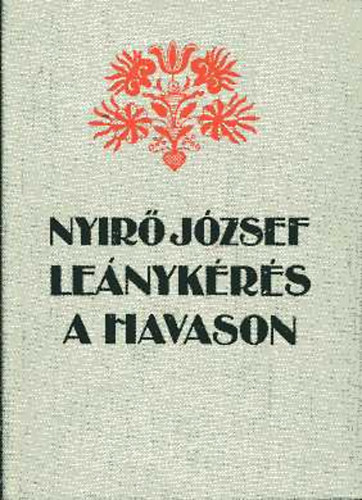 Nyírő József: Leánykérés a havason