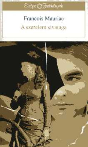 Francois Mauriac: A szerelem sivataga