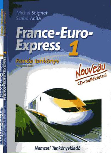 Michel Soignet-Szabó Anita: France-Euro-Express 1. I-II (tankönyv és munkafüzet)