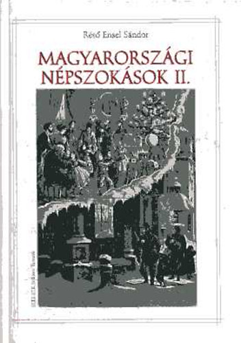 Réső Ensel Sándor: Magyarországi népszokások II.