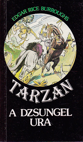 Edgar Rice Burroughs: Tarzan a dzsungel ura