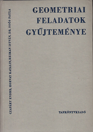 Czapáry-Horvay-Reiman-Dr. Soós: Geometriai feladatok gyűjteménye