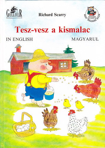 Richard Scarry: Tesz-vesz a kismalac (Kétnyelvű: angol-magyar)