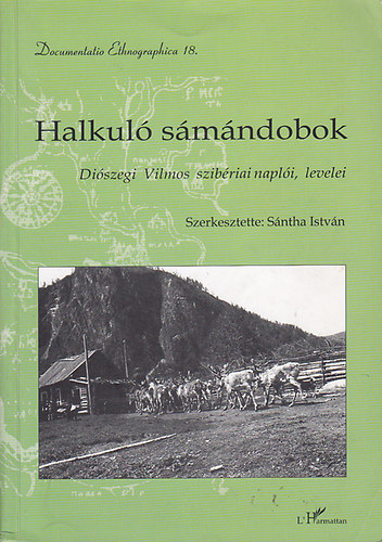 Sántha István (szerk.): Halkuló sámándobok