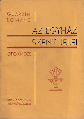 Guardini Romano: Az egyház szent jelei
