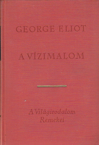 George Eliot: A vízimalom