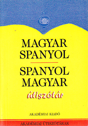 Király Rudolf (szerk.): Magyar-spanyol és spanyol-magyar útiszótár