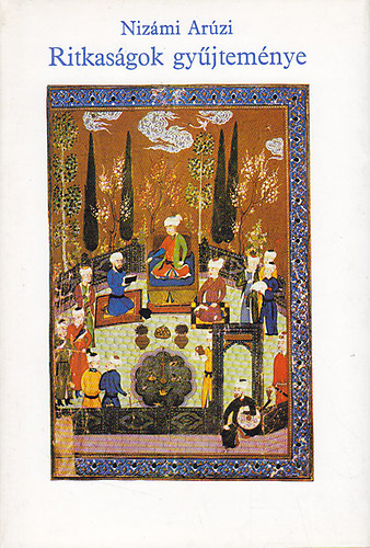 Nizámi Arúzi: Ritkaságok gyűjteménye