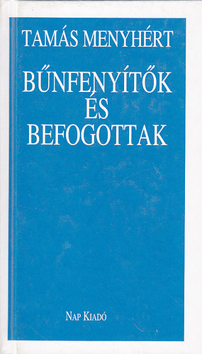 Tamás Menyhért: Bűnfenyítők és befogottak