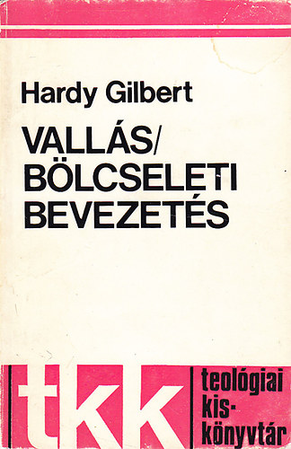 Hardy Gilbert: Vallásbölcseleti bevezetés