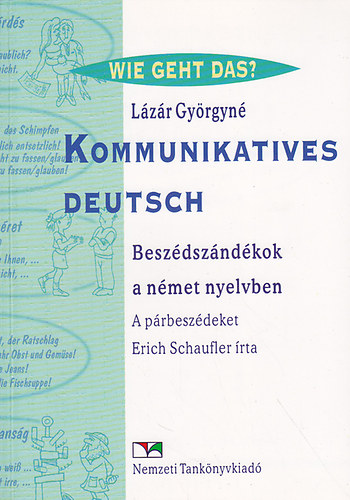 Lázár Györgyné, Erich Schaufl: Kommunikatives Deutsch - Beszédszándékok a német nyelvben