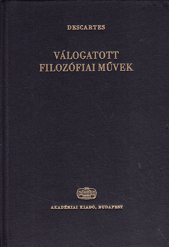 Descartes: VÁlogatott filozófiai művek