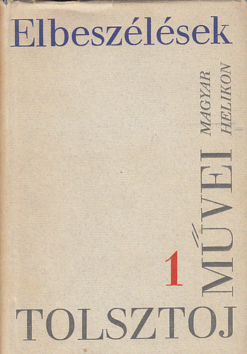 Lev Tolsztoj: Lev Tolsztoj művei 1.: Elbeszélések 1852-1859