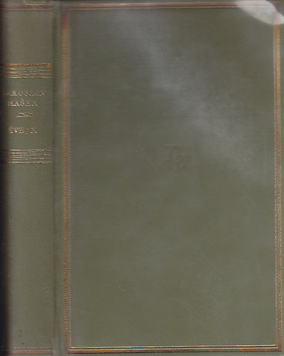 Jaroslav Hasek: Svejk - Egy derék katona kalandjai a világháborúban (Helikon Klasszikusok)