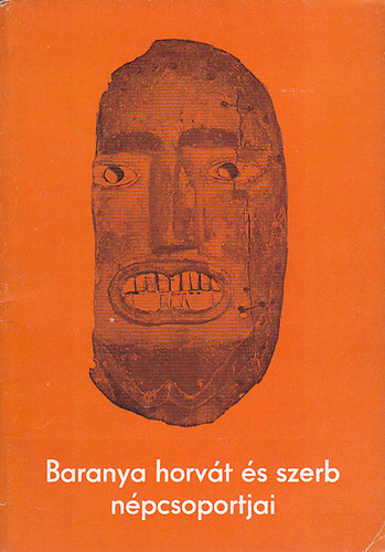 Sarosácz György: Baranya horvát és szerb népcsoportjai