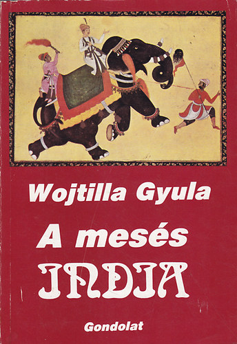 Wojtilla Gyula: A mesés india