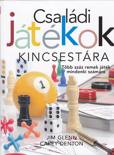 Glenn, Jim, Carey Denton: Családi játékok kincsestára - Többszáz remek játék mindenki számára