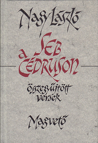 Nagy László: Seb a cédruson - Összegyűjtött versek