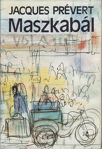 Jacques Prévert: Maszkabál