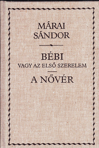 Márai Sándor: Bébi vagy az első szerelem - A nővér