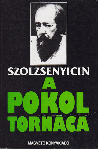 Alekszandr Szolzsenyicin: A pokol tornáca I-II.