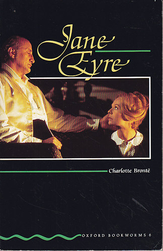 Charlotte Brontë: Jane Eyre (Oxford Bookworms Stage 6.)
