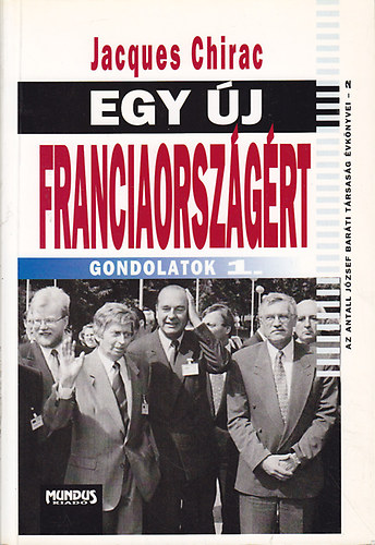 Jacques Chirac: Egy új Franciaországért (Gondolatok 1.)