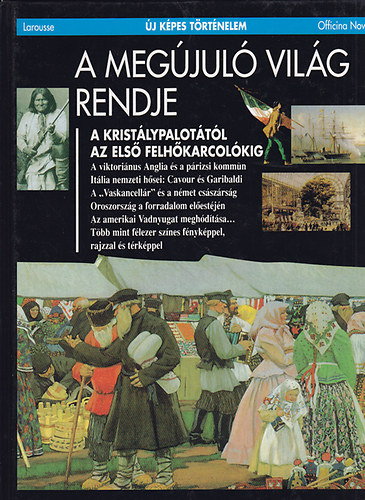Zuccarelli - Virgili - Cadié - Trocmé - Rapoport - Troubetzkoy: A megújuló világ rendje - A kristálypalotáktól az első felhőkarcolókig - (Új képes történelem)