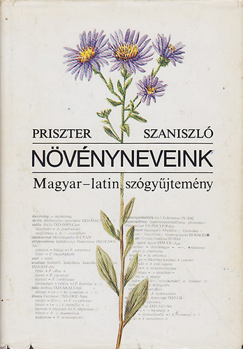 Priszter Szaniszló: Növényneveink  (Magyar-latin szógyüjtemény)