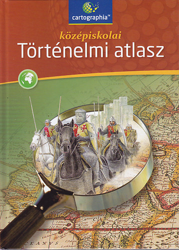 Cartographia: Középiskolai történelmi atlasz