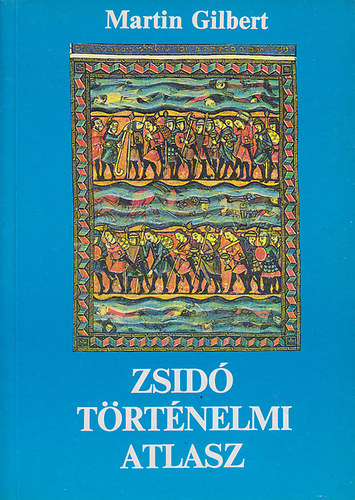 Martin Gilbert: Zsidó történelmi atlasz