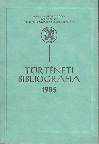 Rozsnyói Ágnes; Sz. Gyivicsán Mária: Történeti bibliográfia 1985