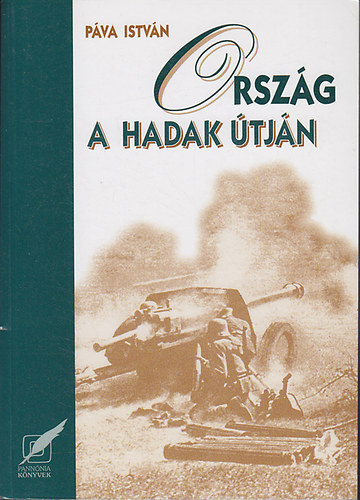 Páva István: Ország a hadak útján