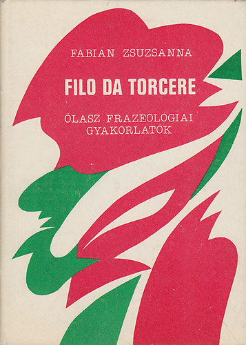 Fábián Zsuzsanna: Filo da Torcere