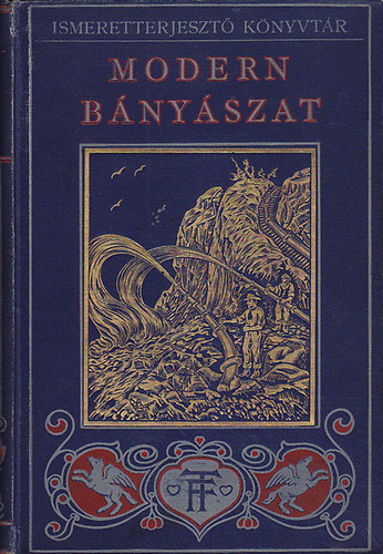 Williams Archibald: A modern bányászat (Ismeretterjesztő Könyvtár)