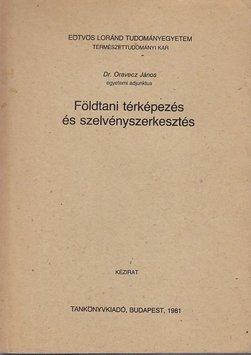 Dr. Oravecz János: Földtani térképezés és szelvényszerkesztés