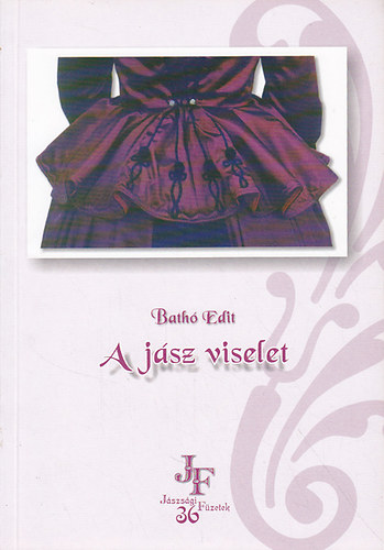 Bathó Edit: A jász viselet